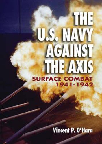 Cover image for The U.S. Navy Against the Axis: Surface Combat, 1941-1942