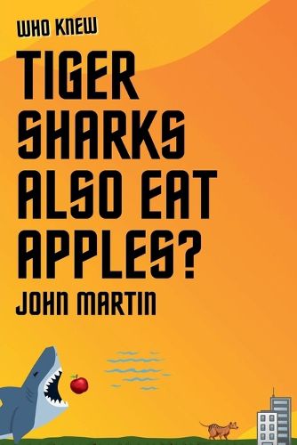 Cover image for Who Knew Tiger Sharks also Eat Apples?