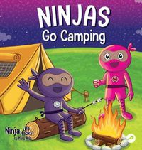 Cover image for Ninjas Go Camping: A Rhyming Children's Book About Camping