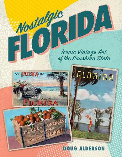 Cover image for Nostalgic Florida: Iconic Vintage Art of the Sunshine State