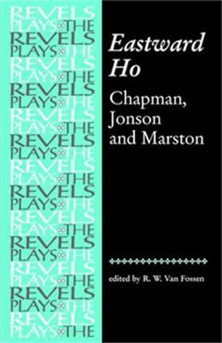 Cover image for Eastward Ho!: Chapman, Jonson and Marston