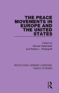 Cover image for The Peace Movements in Europe and the United States