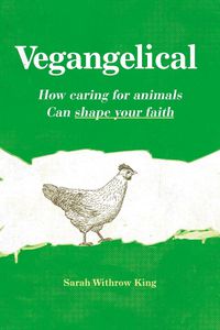 Cover image for Vegangelical: How Caring for Animals Can Shape Your Faith