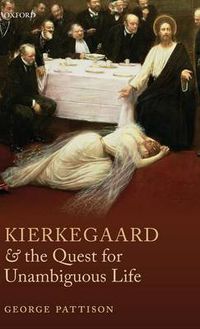 Cover image for Kierkegaard and the Quest for Unambiguous Life: Between Romanticism and Modernism: Selected Essays