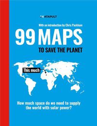 Cover image for 99 Maps to Save the Planet: With an introduction by Chris Packham
