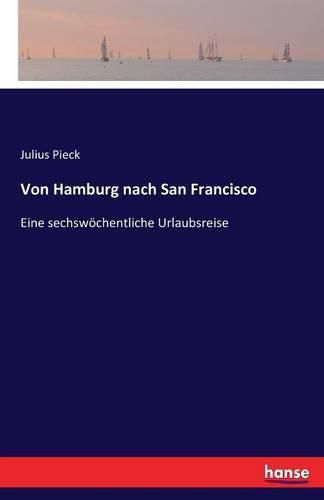 Cover image for Von Hamburg nach San Francisco: Eine sechswoechentliche Urlaubsreise
