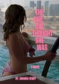 Cover image for The Girl She Thought She Was