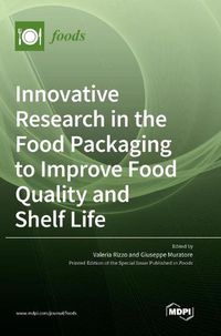 Cover image for Innovative Research in the Food Packaging to Improve Food Quality and Shelf Life