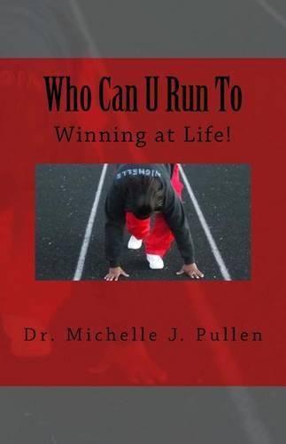 Cover image for Who Can U Run To: Winning at Life