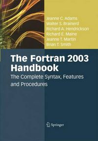 Cover image for The Fortran 2003 Handbook: The Complete Syntax, Features and Procedures