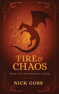 Cover image for Fire and Chaos: Book 3 of the Traveler's League