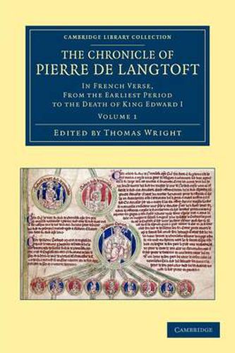 Cover image for The Chronicle of Pierre de Langtoft: In French Verse, from the Earliest Period to the Death of King Edward I