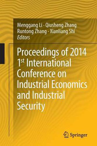 Proceedings of 2014 1st International Conference on Industrial Economics and Industrial Security