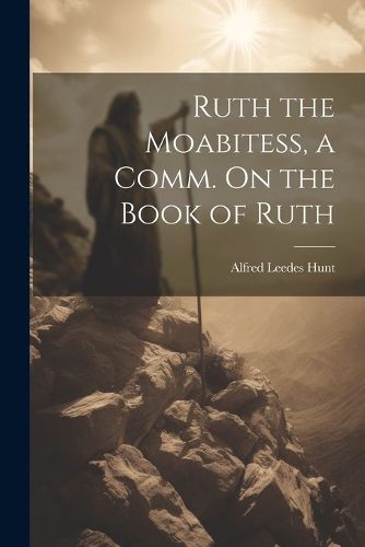 Cover image for Ruth the Moabitess, a Comm. On the Book of Ruth