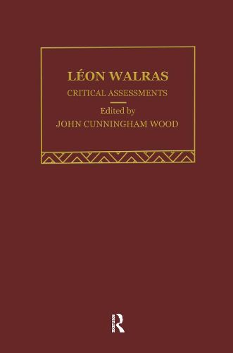 Cover image for Leon Walras: Critical Assessments