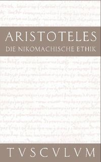 Cover image for Die Nikomachische Ethik: Griechisch - Deutsch