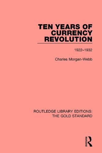 Ten Years of Currency Revolution 1922-1932: 1922-1932