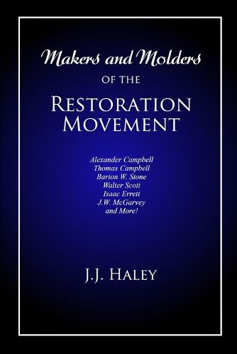 Makers and Molders of the Restoration Movement