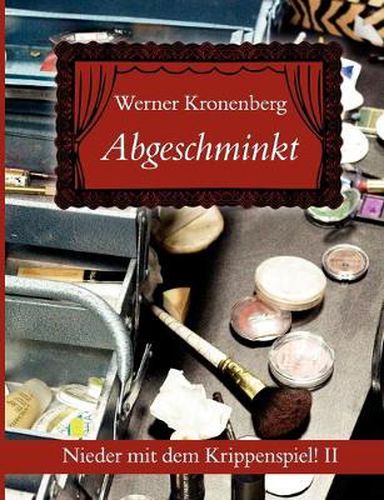 Cover image for Abgeschminkt: Nieder mit dem Krippenspiel! II