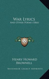 Cover image for War Lyrics: And Other Poems (1866)