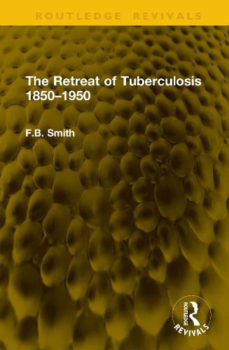 Cover image for The Retreat of Tuberculosis 1850-1950