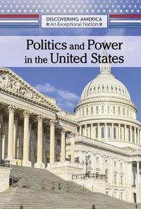 Cover image for Politics and Power in the United States