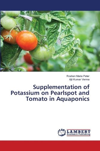 Cover image for Supplementation of Potassium on Pearlspot and Tomato in Aquaponics