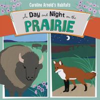 Cover image for A Day and Night on the Prairie