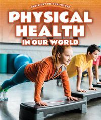 Cover image for Physical Health in Our World