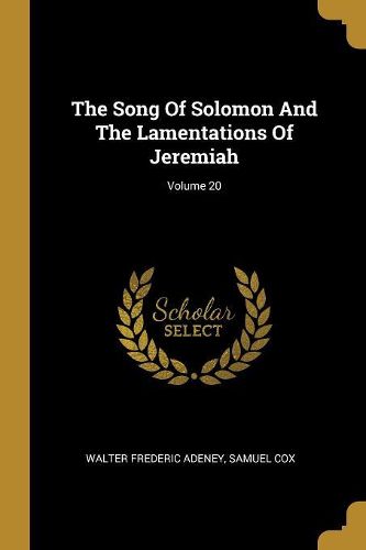Cover image for The Song Of Solomon And The Lamentations Of Jeremiah; Volume 20