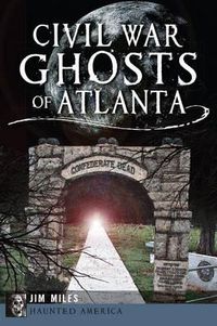 Cover image for Civil War Ghosts of Atlanta