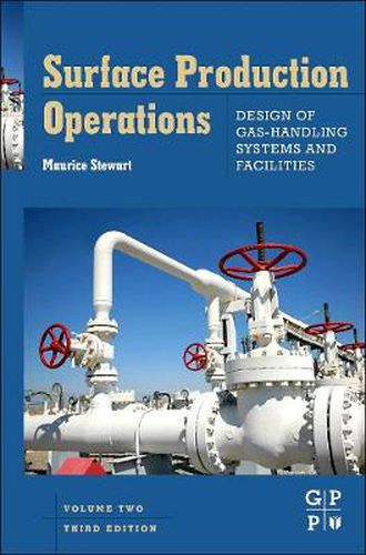 Cover image for Surface Production Operations: Vol 2: Design of Gas-Handling Systems and Facilities