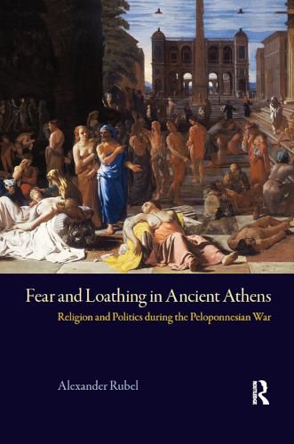 Cover image for Fear and Loathing in Ancient Athens: Religion and Politics during the Peloponnesian War