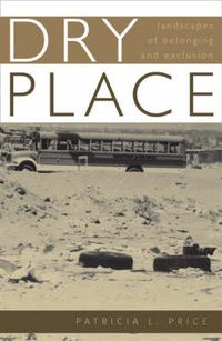 Cover image for Dry Place: Landscapes Of Belonging And Exclusion