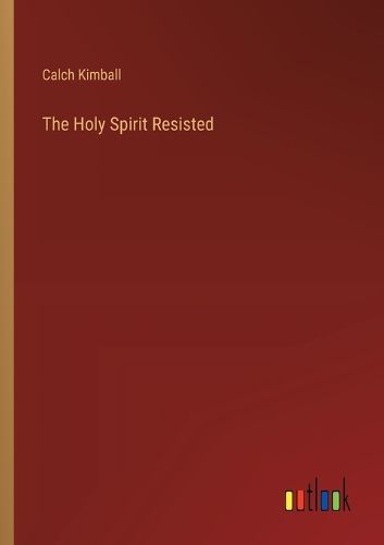 Cover image for The Holy Spirit Resisted