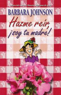 Cover image for Hazme reir, soy tu madre