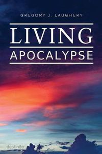 Cover image for Living Apocalypse: A Revelation Reader and A Guide for the Perplexed