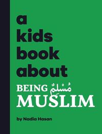 Cover image for A Kids Book About Being Muslim