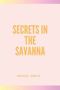 Cover image for Secrets in the Savanna