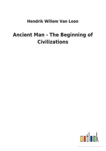 Cover image for Ancient Man - The Beginning of Civilizations