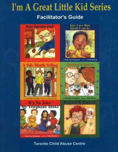 Cover image for I'm a Great Little Kid Facilitator's Guide: A Program for the Primary Prevention of Child Abuse