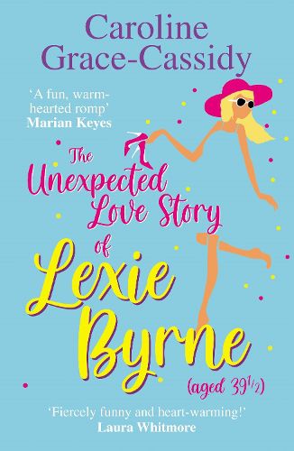 Cover image for The Unexpected Love Story of Lexie Byrne (aged 39 1/2)