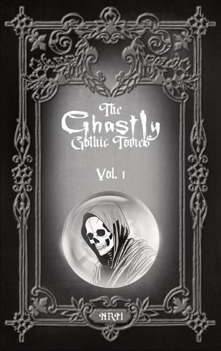 Cover image for The Ghastly Gothic Tomes Vol. 1