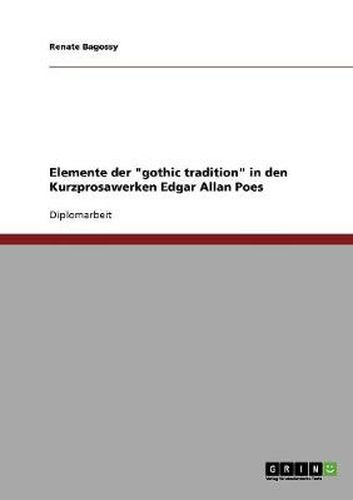 Cover image for Elemente der gothic tradition in den Kurzprosawerken Edgar Allan Poes