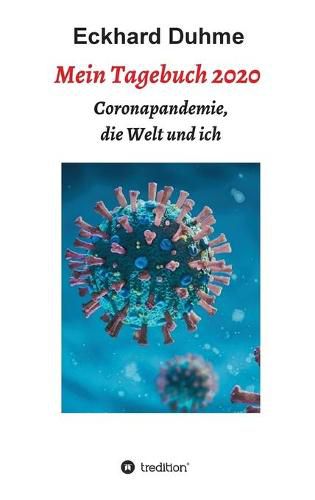 Cover image for Mein Tagebuch 2020: Coronapandemie, die Welt und ich