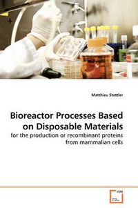 Cover image for Bioreactor Processes Based on Disposable Materials