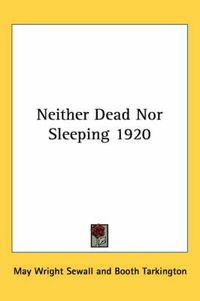 Cover image for Neither Dead Nor Sleeping 1920