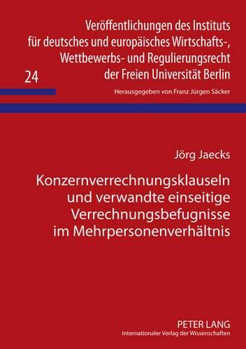 Cover image for Konzernverrechnungsklauseln Und Verwandte Einseitige Verrechnungsbefugnisse Im Mehrpersonenverhaeltnis