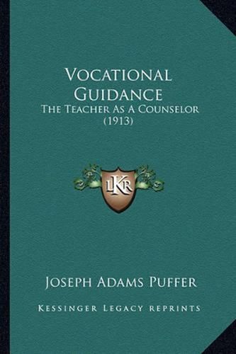 Vocational Guidance: The Teacher as a Counselor (1913)