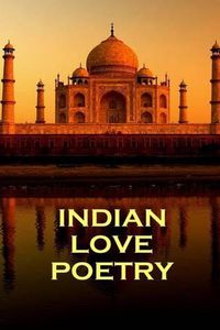 Cover image for Indian Love Poetry, By Rumi, Tagore & Others